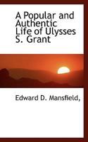 A Popular And Authentic Life Of Ulysses S. Grant 1275868991 Book Cover