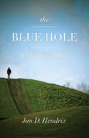 The Blue Hole and Other Stories 1492961329 Book Cover