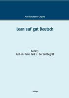 Lean auf gut Deutsch: Band 3 Just-in-Time. Teil 2 Der Zeitbegriff 3748107854 Book Cover