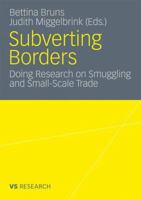 Subverting Borders: Doing Research on Smuggling and Small-Scale Trade 3531177885 Book Cover