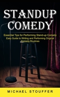 Standup Comedy: Essential Tips for Performing Stand-up Comedy 1774859394 Book Cover