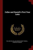 First Year Latin: Collar and Daniell 1015764754 Book Cover