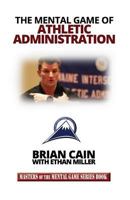 The Mental Game of Athletic Administration 1530198801 Book Cover