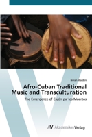Afro-Cuban Traditional Music and Transculturation: The Emergence of Cajón pa' los Muertos 3639413687 Book Cover