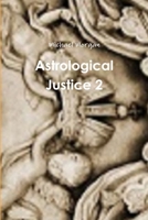 Astrological Justice 2 1329920996 Book Cover