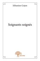 Soignants soignés (French Edition) 2332840893 Book Cover