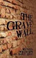 The Grave Wall 1470013649 Book Cover