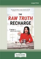 The Raw Truth Recharge: Raw Truth Recharge: 7 Truths to Health and Fitness 0369324358 Book Cover