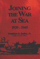 Joining the War at Sea 1939-1945 0966625102 Book Cover