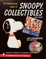 The Unauthorized Guide to Snoopy Collectibles: With Values 0764305247 Book Cover