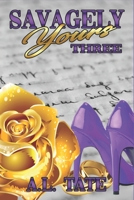 Savagely Yours 3 B089CWQKMM Book Cover