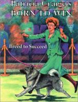 Born To Win: Breed to Succeed 0944875408 Book Cover