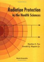 Radiation Protection in the Health Sciences 9810224060 Book Cover