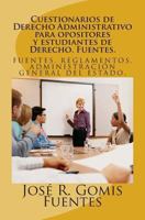 Cuestionarios de Derecho Administrativo Para Opositores Y Estudiantes de Derecho. Fuentes.: Tests de Derecho Administrativo 1468127373 Book Cover