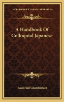 A Handbook of Colloquial Japanese 1017953708 Book Cover