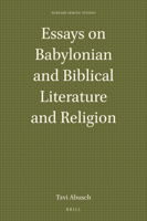 Essays on Babylonian and Biblical Literature and Religion (Harvard Semitic Studies) 9004435174 Book Cover