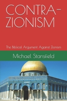 CONTRA-ZIONISM: The Biblical Argument Against Zionism B0F5WPS7HX Book Cover