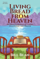 Living Bread from Heaven: 365 Daily Portions of Verses, Fellowship, and Prayer 1965340113 Book Cover