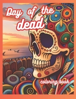 Coloring book for adults: Day of the Dead B0C79NP9X4 Book Cover