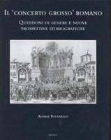 Il 'Concerto Grosso' Romano: Nuove Prospettive Storiche E Storiografiche 2503523501 Book Cover