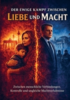 Der ewige Kampf zwischen Liebe und Macht: Geschrieben, um Menschen miteinander zu verbinden (Dutch Edition) 9083689921 Book Cover