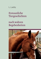 Erstaunliche Tiergeschichten nach wahren Begebenheiten 3748137761 Book Cover