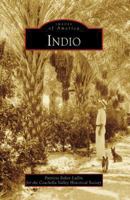 Indio (Images of America: California) 0738556181 Book Cover