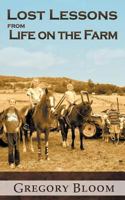 Lost Lessons from Life on the Farm 1427653143 Book Cover