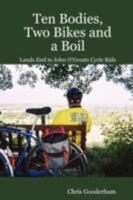 Ten Bodies, Two Bikes and a Boil - Lands End to John O'Groats Cycle Ride 140920295X Book Cover