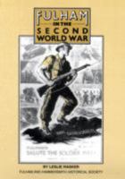 Fulham in the Second World War 0901642207 Book Cover