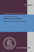 Die Form Der Eheschliessung: Ehe Im Zentrum Der Interessen Von Staat Und Religion - Eine Rechtsvergleichende Untersuchung Der Obligatorischen Und F 3847101889 Book Cover
