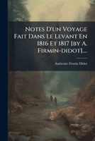 Notes D'un Voyageur Fait Dans Le Levant En 1816 Et 1817... 1271863340 Book Cover