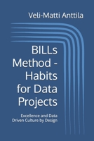 BILLs Method - Habits for Data Projects: Excellence and Data Driven Culture by Design B0GJFC6F4T Book Cover