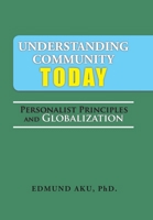 Understanding Community Today: Personalist Principles and Globalization 1524583545 Book Cover