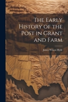 The Early History of the Post in Grant and Farm 1022145797 Book Cover