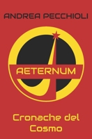 Aeternum: Cronache del Cosmo (Italian Edition) B0DZV6NM37 Book Cover