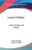 Lonely O'Malley: A Story Of Boy Life 0469284250 Book Cover