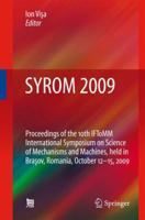 SYROM 2009: Proceedings of the 10th IFToMM International Symposium on Science of Mechanisms and Machines, held in Brasov, Romania, october 12-15, 2009 9048135214 Book Cover