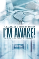 I?m awake!: Memoirs of the Covid-19 experience? 1728379016 Book Cover