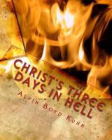 Christ's Three Days in Hell/The Case of the Missing Messiah 1461180856 Book Cover