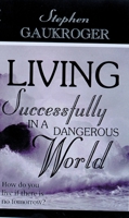 Living Successfully in a Dangerous World 1857923936 Book Cover
