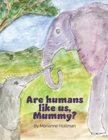 Are humans like us, Mummy? B0FG1KLXHZ Book Cover