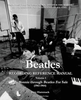The Beatles Recording Reference Manual: Vol. 1: My Bonnie Through Beatles for Sale (1961-1964) 1548023930 Book Cover