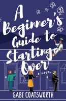 A Beginner's Guide to Starting Over 1639888535 Book Cover