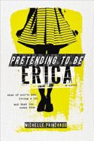 Pretending To Be Erica 0670014974 Book Cover
