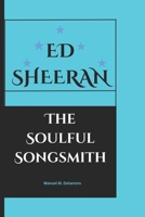 ED SHEERAN: The Soulful Songsmith B0DSS7ZQ2B Book Cover