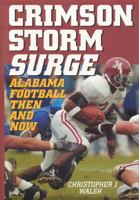 Crimson Storm Surge: Alabama Football, Then and Now 1589792793 Book Cover
