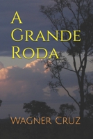 A Grande Roda (Portuguese Edition) 1699905819 Book Cover