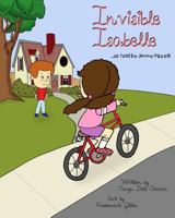 Invisible Isabelle...as told by Jimmy Pizzelli 0615753493 Book Cover