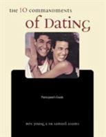 The Ten Commandments of Dating Participant's Guide: Time-Tested Laws for Building Successful Relationships 0785296212 Book Cover